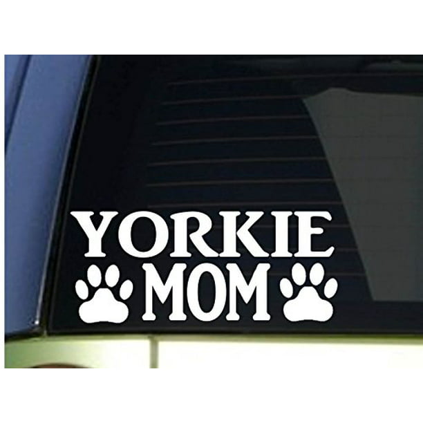 Yorkie Mom sticker *H307* 8.5 inch wide vinyl puppy toy training